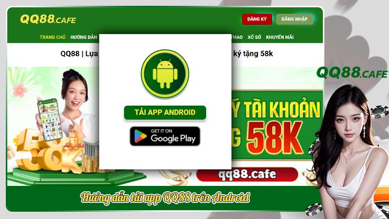 Tải app QQ88 đúng cách: Mở khóa trải nghiệm cá cược đỉnh cao | Hình ảnh 4 Hướng dẫn tải app QQ88 trên Android
