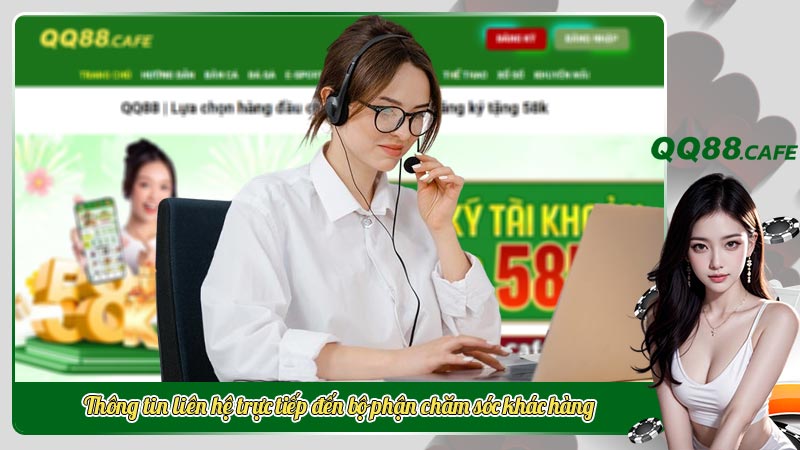Thông tin liên hệ trực tiếp đến bộ phận chăm sóc khác hàng